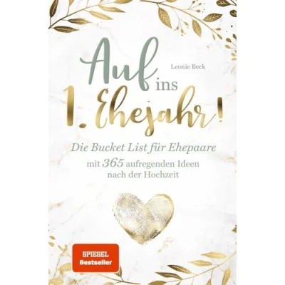 Abbildung von Das perfekte Hochzeitsgeschenk: Die BucketList für Ehepaare mit 365 aufregenden Ideen nach der Hochzeit Auf ins erste Ehejahr!