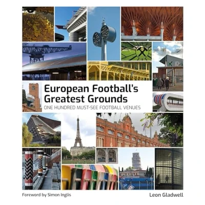 Abbildung von European Football Greatest Grounds: One Hundred Must see Venues (Football&#039;s Grounds)