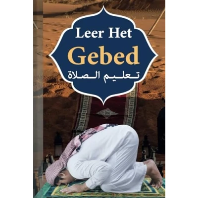 Abbildung von Leer het Gebed: gebed van de Profeet leren In islam Koran en Hadith Arabisch fonetiek Nederlands voor kinderen nieuwe moslims