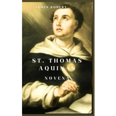 Abbildung von St. Thomas Aquinas Novena: Life, devotions to with 9 Day Powerful Prayers