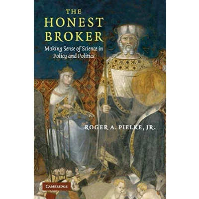 Abbildung von The Honest Broker: Making Sense of Science in Policy and Politics: for Politics