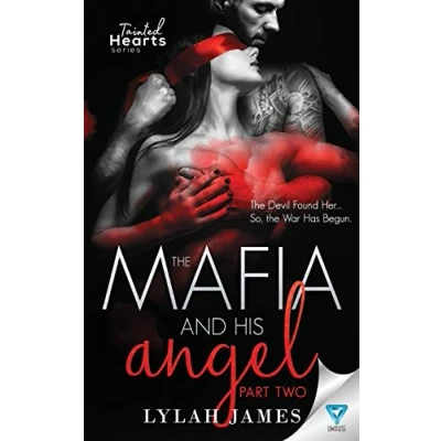 Abbildung von The Mafia And His Angel: Part 2 (Tainted Hearts Series, Band 2)