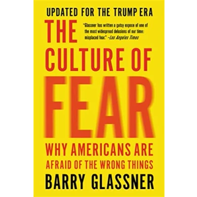 Abbildung von the Culture of Fear: Why Americans Are Afraid Wrong Things