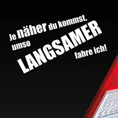 Abbildung von Hellweg Druckerei Je näher du kommst, umso langsamer fahre ich! Auto Aufkleber Sticker Heckscheibenaufkleber