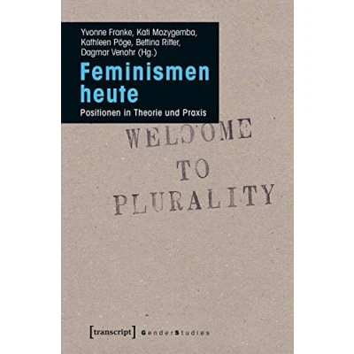 Abbildung von Feminismen heute: Positionen in Theorie und Praxis (Gender Studies)