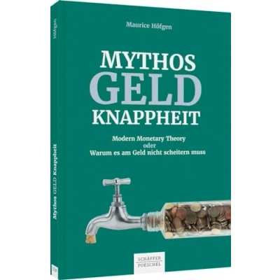Abbildung von Mythos Geldknappheit: Modern Monetary Theory oder warum es am Geld nicht scheitern muss