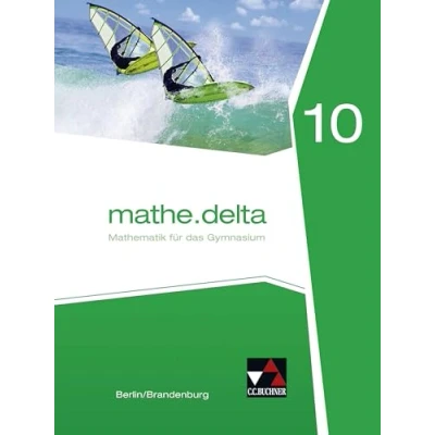 Abbildung von mathe.delta Berlin/Brandenburg / 10: Mathematik für das Gymnasium