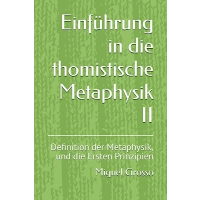 Abbildung von Einführung in die thomistische Metaphysik II: Definition der Metaphysik, und Ersten Prinzipien