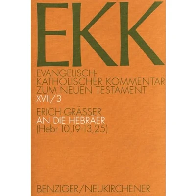 Abbildung von Evangelisch Katholischer Kommentar zum Neuen Testament, EKK, Bd.17/3, An die Hebräer: EKK XVII/3, Hebr 10,19 13,25