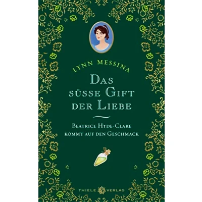 Abbildung von Das süße Gift der Liebe: Beatrice Hyde Clare kommt auf den Geschmack