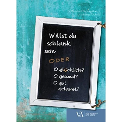 Abbildung von Willst du schlank sein: oder glücklich? gesund? gut gelaunt?