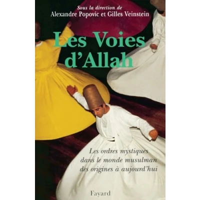 Abbildung von Les Voies d&#039;Allah: ordres mystiques dans le monde musulman des origines à aujourd&#039;hui