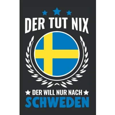 Abbildung von Schweden Notizbuch: Der tut nix will nur nach Geschenk / 6x9 Zoll 120 linierte Seiten