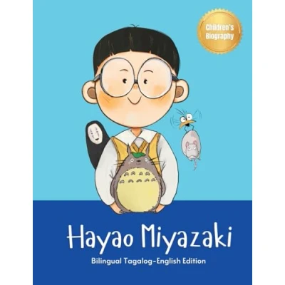Abbildung von Hayao Miyazaki: Bilingual Tagalog English Children&#039;s Biography Book (Tagalog Kids&#039; Collection)