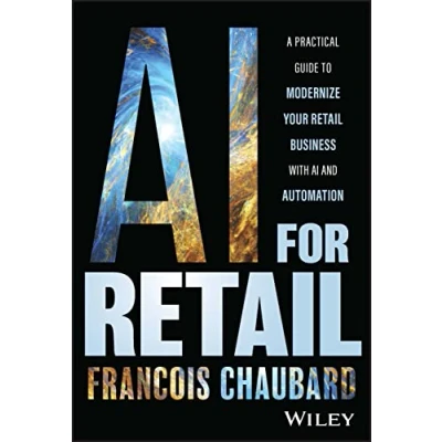 Abbildung von AI for Retail: A Practical Guide to Modernize Your Retail Business With and Automation