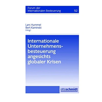 Abbildung von Internationale Unternehmensbesteuerung angesichts globaler Krisen: Forum der Internationalen Besteuerung, Band 52