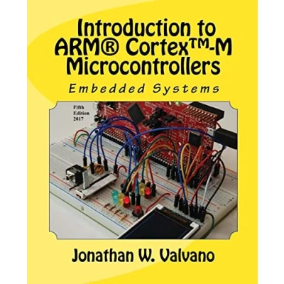 Abbildung von Embedded Systems: Introduction to Arm® Cortex™ M Microcontrollers: Arm(r) Cortex(tm) Microcontrollers