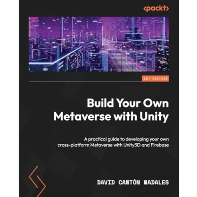 Abbildung von Build your own Metaverse with Unity: A practical guide to developing cross platform Unity3D and Firebase
