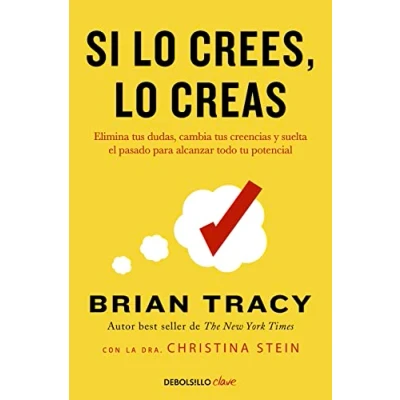 Abbildung von Si lo crees, creas: Elimina tus dudas, cambia creencias y suelta el pasado para alcanzar todo tu potencial (Clave)