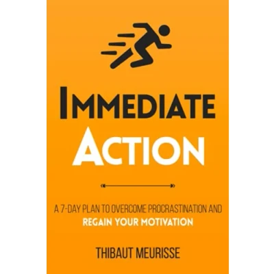 Abbildung von Immediate Action: A 7 Day Plan to Overcome Procrastination and Regain Your Motivation (Productivity Series, Band 2)