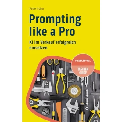 Abbildung von Prompting like a Pro: KI im Verkauf erfolgreich einsetzen (Haufe TaschenGuide)