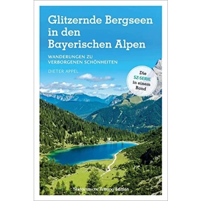 Abbildung von Wanderführer SZ: Glitzernde Bergseen in den Bayerischen Alpen: Wanderungen zu verborgenen Schönheiten.