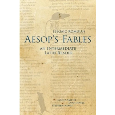 Abbildung von Elegiac Romulus, Aesop&#039;s Fables: An Intermediate Latin Reader: Text with Running Vocabulary and Commentary