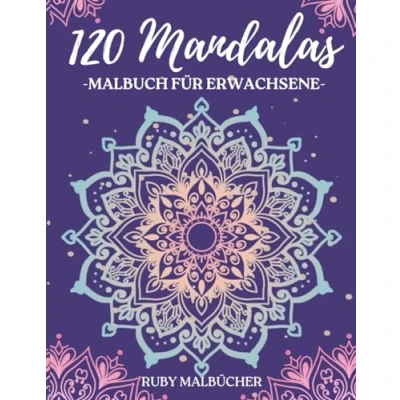 Abbildung von 120 Mandalas Malbuch für Erwachsene: Mandala Entspannung / Stressabbauende zum Ausmalen Inspirierende Designs