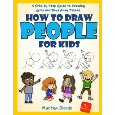 Abbildung von How to Draw People for Kids: A Step by Guide Drawing Girls and Boys doing Things