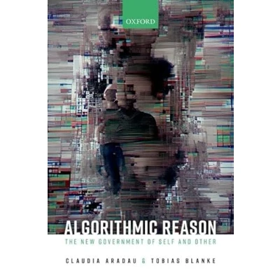 Abbildung von Algorithmic Reason: The New Government of Self and Other