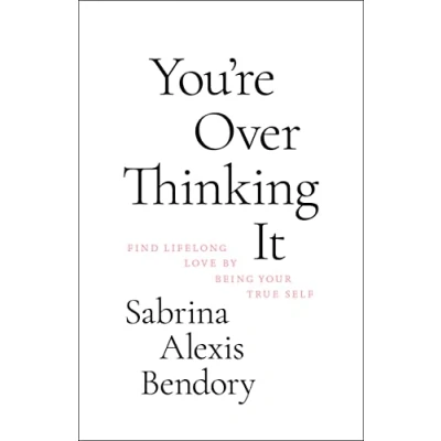 Abbildung von You&#039;re Overthinking It: Find Lifelong Love by Being Your True Self