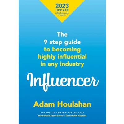 Abbildung von Influencer: The 9 step guide to becoming highly influential in any industry