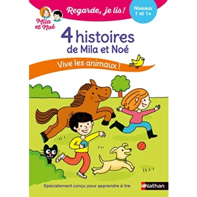 Abbildung von Regarde je lis ! 4 histoires de Mila et Noé Vive les animaux Niveau 1 &amp; 1+