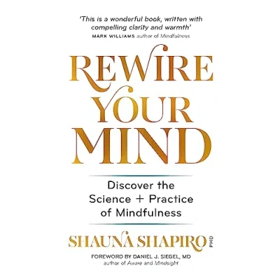 Abbildung von Rewire Your Mind: Discover the science and practice of mindfulness