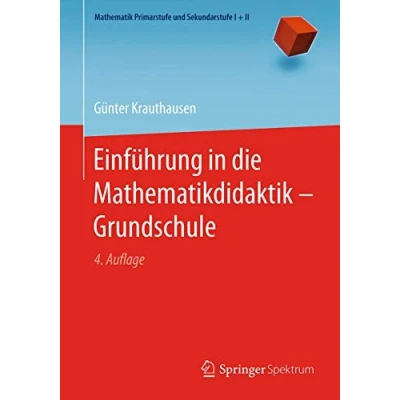 Abbildung von Einführung in die Mathematikdidaktik Grundschule (Mathematik Primarstufe und Sekundarstufe I + II)