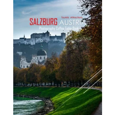 Abbildung von SALZBURG AUSTRIA Photography Coffee Table Book Tourists Attractions: A Mind Blowing Tour In Salzburg,Austria Book: for ... Images (8.5&quot;*11&quot;) Paperback.May 20, 2023.