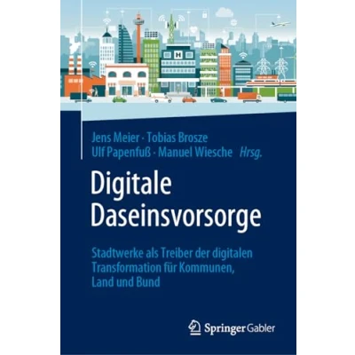 Abbildung von Digitale Daseinsvorsorge: Stadtwerke als Treiber der digitalen Transformation für Kommunen, Land und Bund