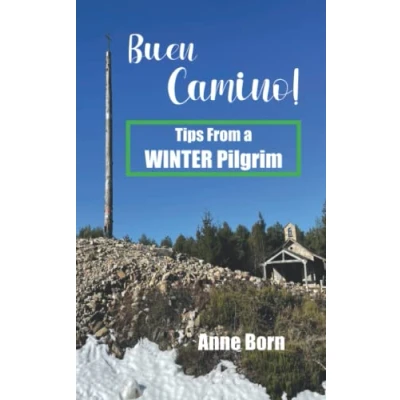 Abbildung von Buen Camino!: Tips From a WINTER Pilgrim (An American on the Camino de Santiago)