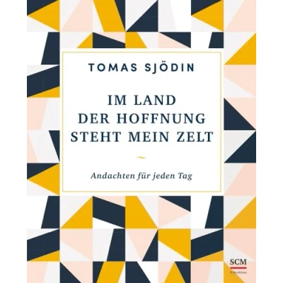 Abbildung von Im Land der Hoffnung steht mein Zelt: Andachten für jeden Tag