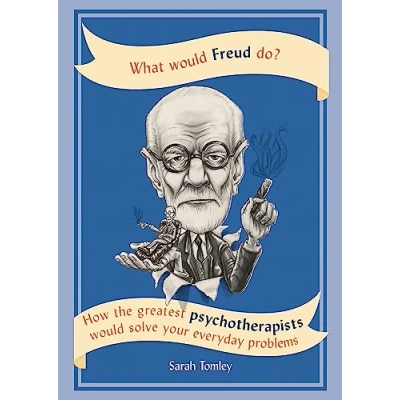 Abbildung von What would Freud Do?: How the greatest psychotherapists solve your everyday problems