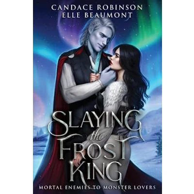 Abbildung von Slaying the Frost King (Mortal Enemies to Monster Lovers, Band 3)