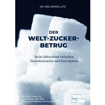 Abbildung von Der Welt Zucker Betrug: Sechs Jahrzehnte zwischen Desinformation und Korruption