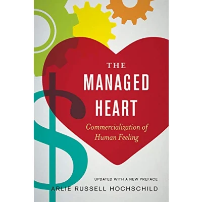 Abbildung von Managed Heart: Commercialization of Human Feeling, Updated with a New Preface