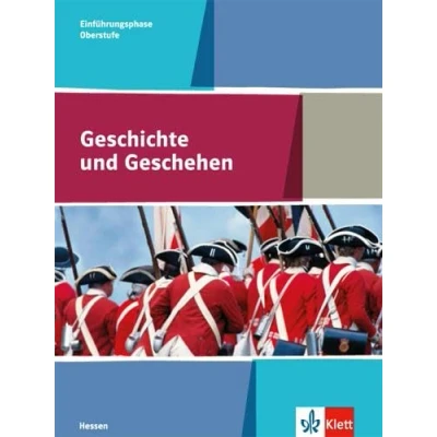 Abbildung von Geschichte und Geschehen Einführungsphase Oberstufe. Ausgabe Hessen Gymnasium: Schulbuch Klasse 10/11 (Geschichte Oberstufe)