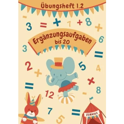 Abbildung von Erstes Rechnen Ergänzungsaufgaben bis 20 Mathe Übungsheft 1.2: Trainingsheft mit Spaß und Freude Mathematik für die 1. Klasse / Vorschule ... Plus Minus