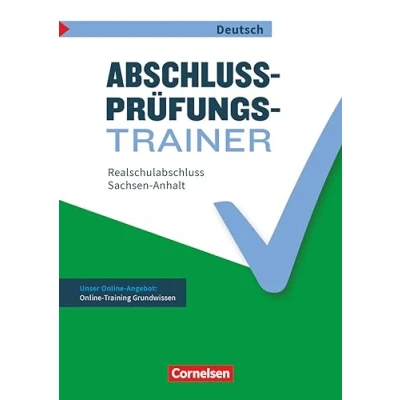 Abbildung von Abschlussprüfungstrainer Deutsch Sachsen Anhalt 10. Schuljahr: Realschulabschluss Arbeitsheft mit Lösungen und Online Training Grundwissen