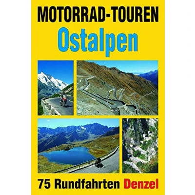 Abbildung von Motorrad Touren Ostalpen: 75 Rundfahrten in den Alpenländern Österreich, Deutschland, Schweiz, Slowenien, Italien