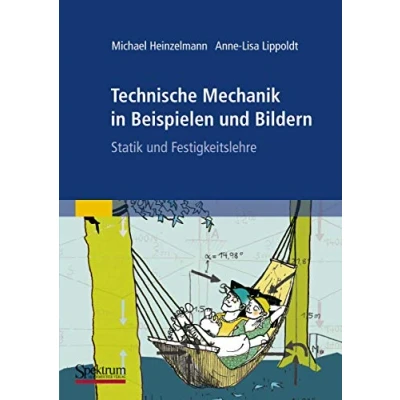 Abbildung von Technische Mechanik in Beispielen und Bildern: Statik Festigkeitslehre