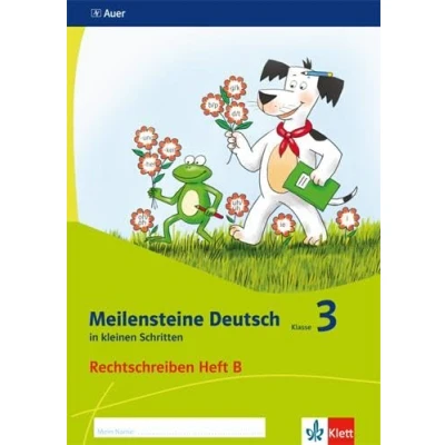 Abbildung von Meilensteine Deutsch in kleinen Schritten 3. Rechtschreiben Ausgabe ab 2017: Heft B Klasse 3