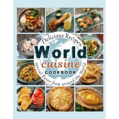 Abbildung von World Cuisine cookbook: Delicious Recipes, special flavor from around the